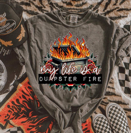 My life is a dumpster fire-DTF TRANSFER (LDC F24)