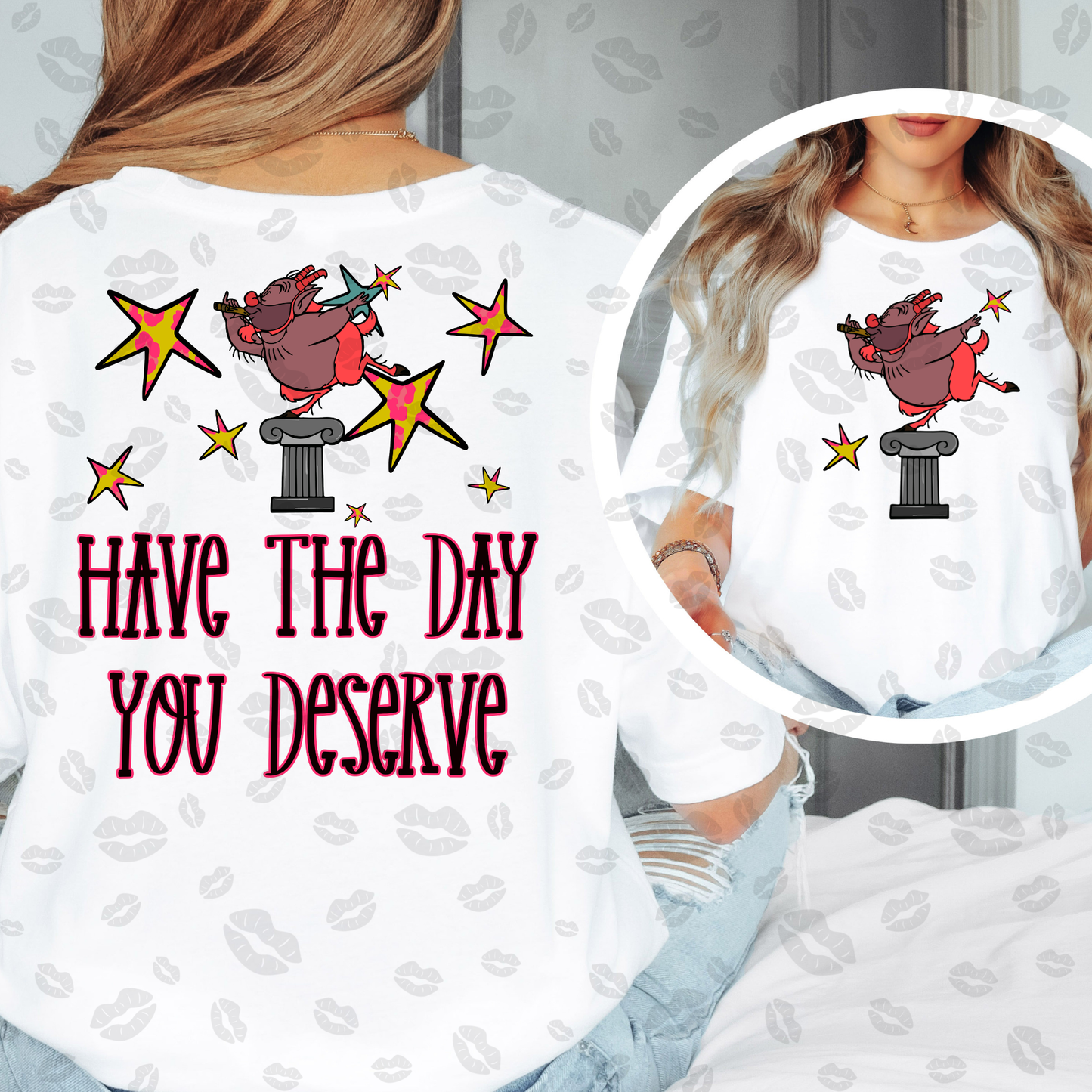 Have the day you deserve - DTF TRANSFER (NBD snarky diz)