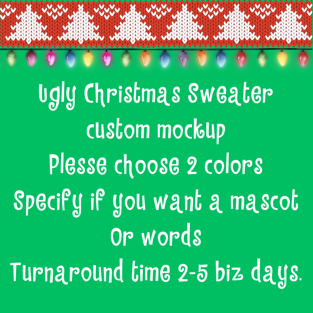 Custom Ugly Christmas Sweater Mockup for mascots, sports, occupations and more!