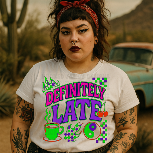 Definitely late - DTF TRANSFER (WFD)