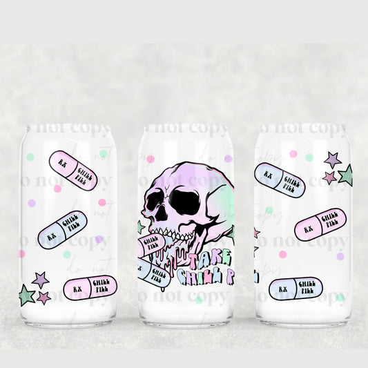 Take chill pills - DTF TRANSFER ONLY : CSC