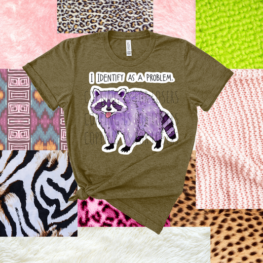 I identify as a problem raccoon - DTF TRANSFER (WFD)