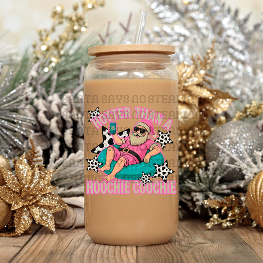 Santa hotter than a hoochie coochie - UV DTF DECAL (Xmas in July Collab saved/BBDc)