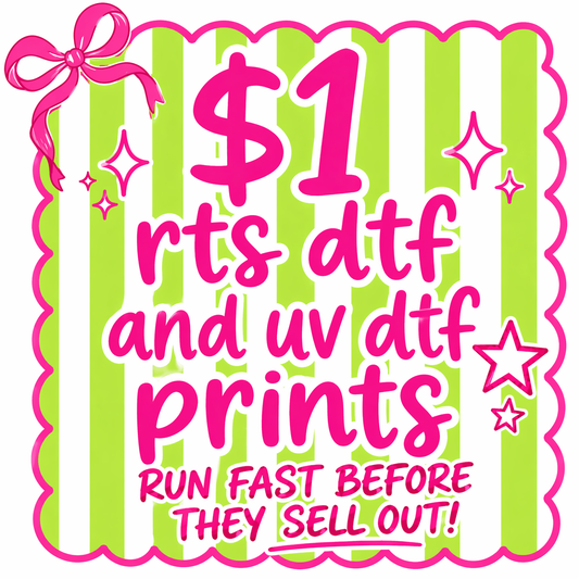 $1 rts dtf or uv dtf prints - mystery!!!