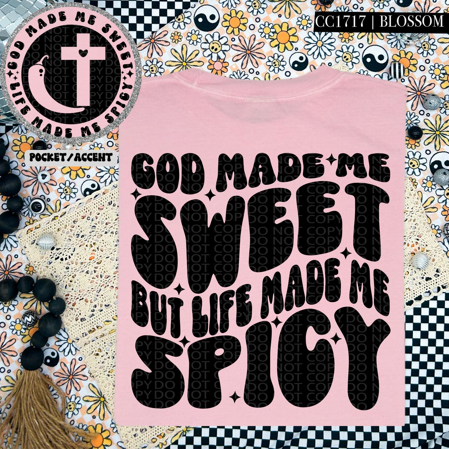 God made me sweet but life made me spicy-DTF TRANSFER (HWD/F25)