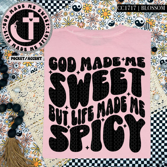 God made me sweet but life made me spicy-DTF TRANSFER (HWD/F25)