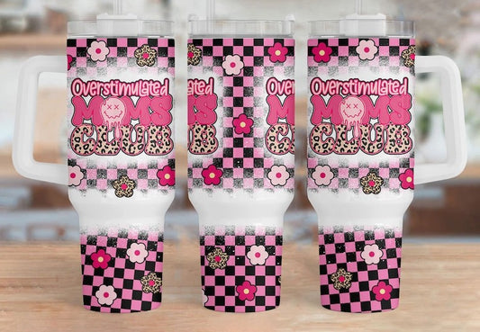 Overstimulated Moms Club pink checkered ; UV DTF 40OZ TUMBLER Wrap (top & bottom)