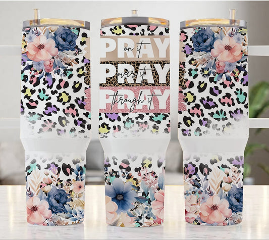 PRAY on it, over it, through it cheetah ; UV DTF 40OZ TUMBLER Wrap (top & bottom)