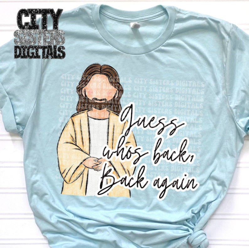 Guess who's back Jesus - DTF TRANSFER