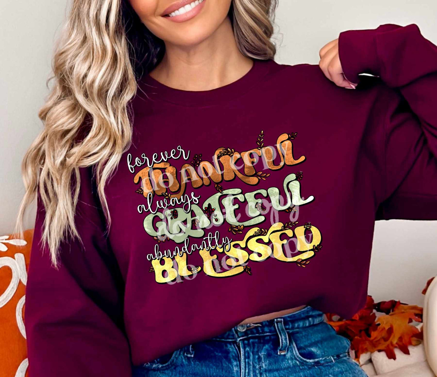 Forever thankful, grateful, blessed - DTF TRANSFER ONLY (SSDD)