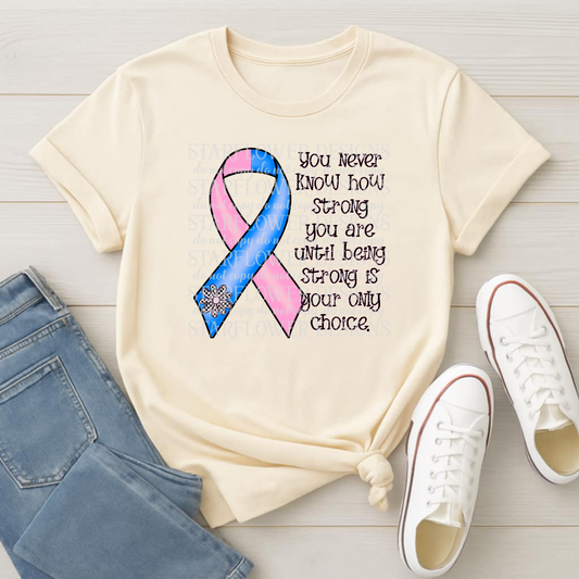You never know how strong pink&blue ribbon- DTF TRANSFER (SFD SEPT25)