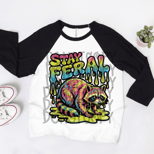 Stay feral Raccoon drip - DTF TRANSFER (PVC)