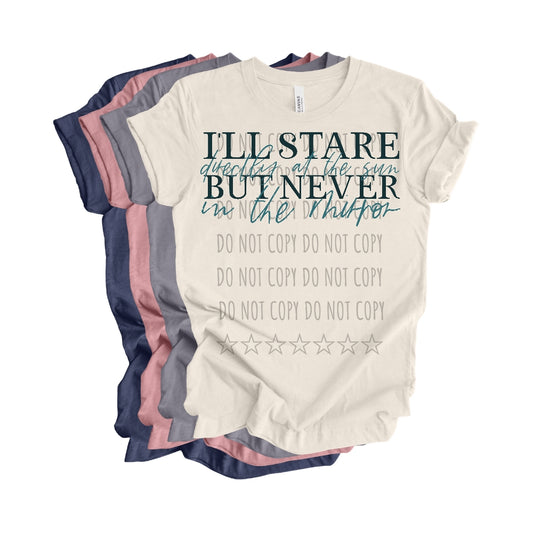 Stare directly at the sun TRANSFER ONLY