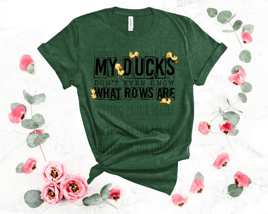 My ducks don't even know what rows are funny TRANSFER ONLY